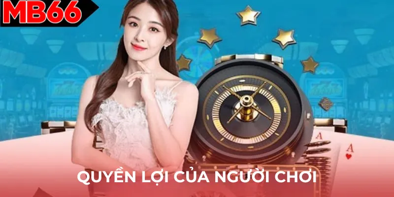 quyen-loi-cua-nguoi-choi